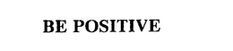 BE POSITIVE trademark