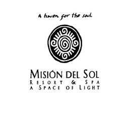 A HAVEN FOR THE SOUL MISION DEL SOL RESORT & SPA A SPACE OF LIGHT trademark