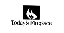 TODAY'S FIREPLACE trademark