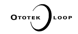 OTOTEK LOOP trademark