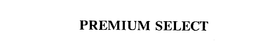 PREMIUM SELECT trademark