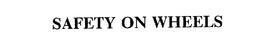 SAFETY ON WHEELS trademark