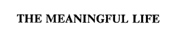 THE MEANINGFUL LIFE trademark
