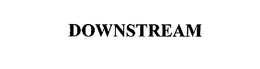 DOWNSTREAM trademark