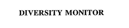 DIVERSITY MONITOR trademark