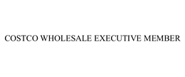 COSTCO WHOLESALE EXECUTIVE MEMBER trademark