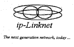 IP-LINKNET THE NEXT GENERATION NETWORK,TODAY... trademark