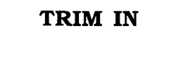 TRIM IN trademark