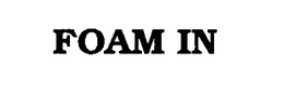 FOAM IN trademark