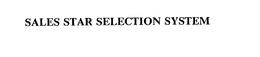 SALES STAR SELECTION SYSTEM trademark