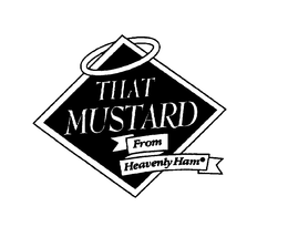 THAT MUSTARD FROM HEAVENLY HAM trademark