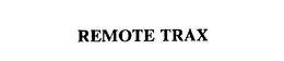 REMOTE TRAX trademark