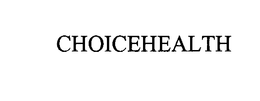 CHOICEHEALTH trademark