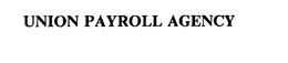 UNION PAYROLL AGENCY trademark