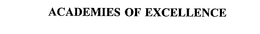 ACADEMIES OF EXCELLENCE trademark
