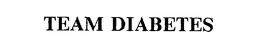TEAM DIABETES trademark