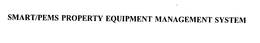 SMART/PEMS PROPERTY EQUIPMENT MANAGEMENT SYSTEM trademark