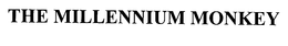 THE MILLENNIUM MONKEY trademark
