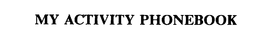 MY ACTIVITY PHONEBOOK trademark