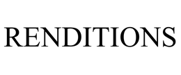 RENDITIONS trademark