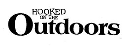 HOOKED ON THE OUTDOORS trademark