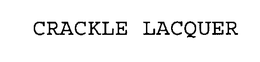 CRACKLE LACQUER trademark