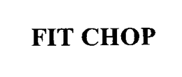 FIT CHOP trademark