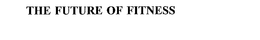 THE FUTURE OF FITNESS trademark