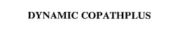 DYNAMIC COPATHPLUS trademark