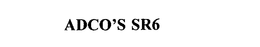 ADCO'S SR6 trademark