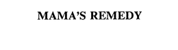 MAMA'S REMEDY trademark