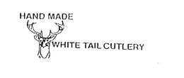 "HAND MADE WHITE TAIL CUTLERY" trademark
