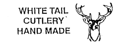 WHITE TAIL CUTLERY HAND MADE trademark