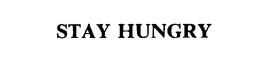 STAY HUNGRY trademark