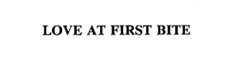 LOVE AT FIRST BITE trademark
