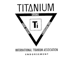 TITANIUM STRONG LIGHT WEIGHT CORROSION FREE INTERNATIONAL TITANIUM ASSOCIATION ENDORSEMENT TI trademark