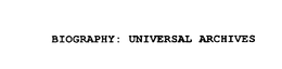 BIOGRAPHY: UNIVERSAL ARCHIVES trademark