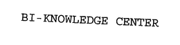 BI-KNOWLEDGE CENTER trademark