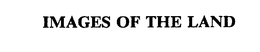 IMAGES OF THE LAND trademark