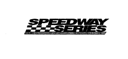 SPEEDWAY SERIES trademark
