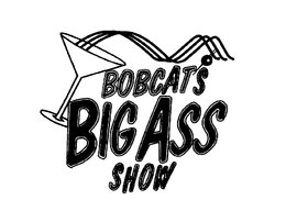 BOBCAT'S BIG ASS SHOW trademark