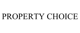 PROPERTY CHOICE trademark