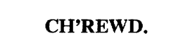 CH'REWD. trademark