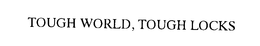 TOUGH WORLD, TOUGH LOCKS trademark