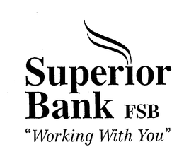 SUPERIOR BANK FSB "WORKING WITH YOU" trademark