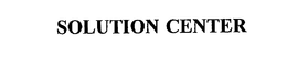 SOLUTION CENTER trademark