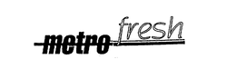 METRO FRESH trademark