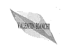 VALENTIN BIANCHI trademark