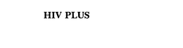 HIV PLUS trademark