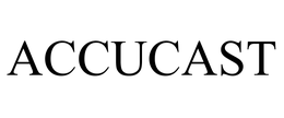 ACCUCAST trademark